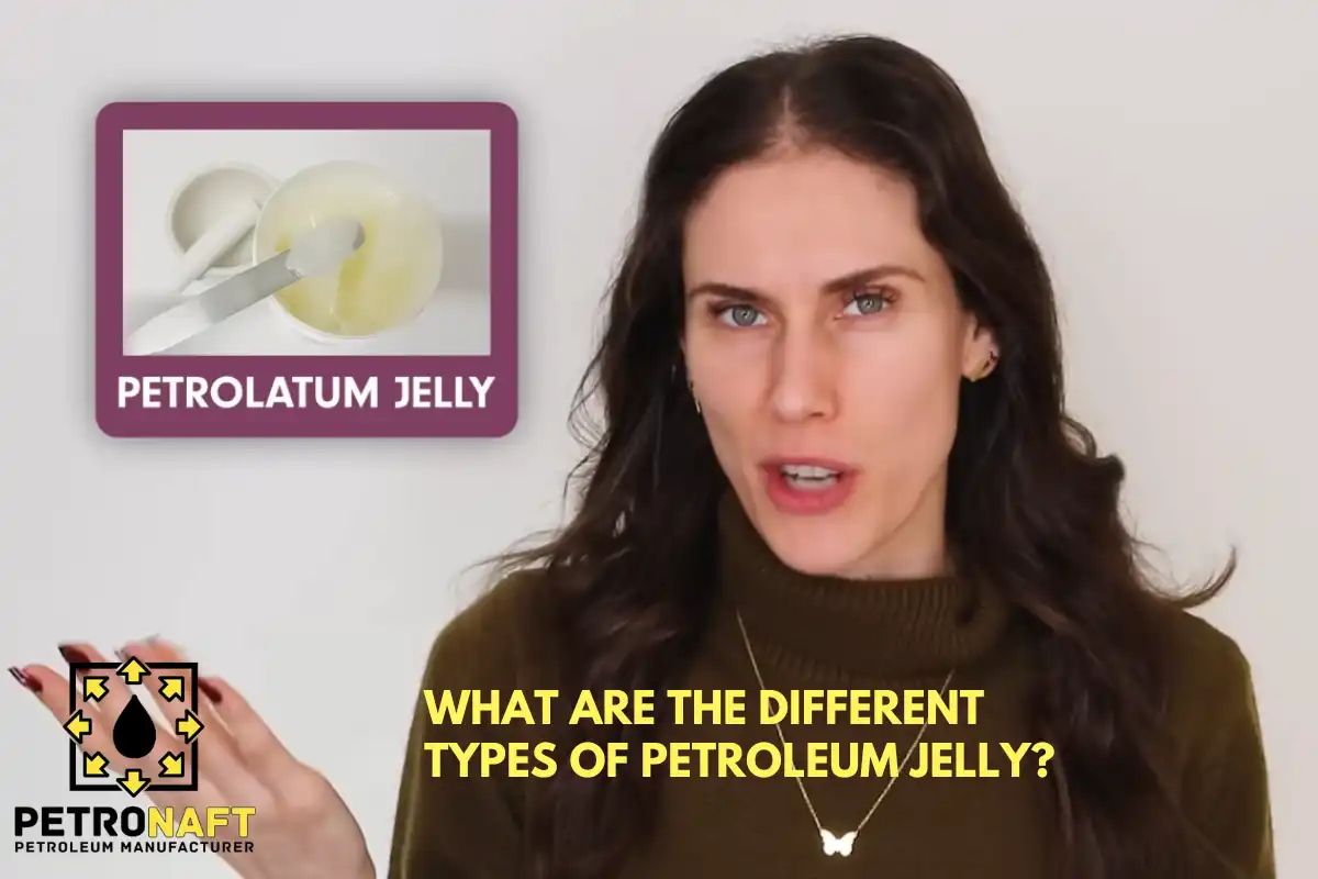 types of petroleum jelly