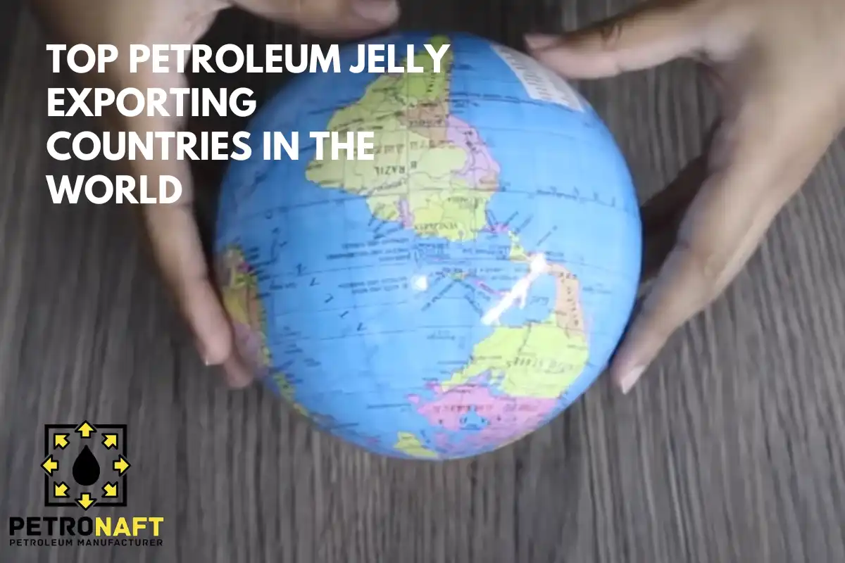 petroleum jelly exporting countries