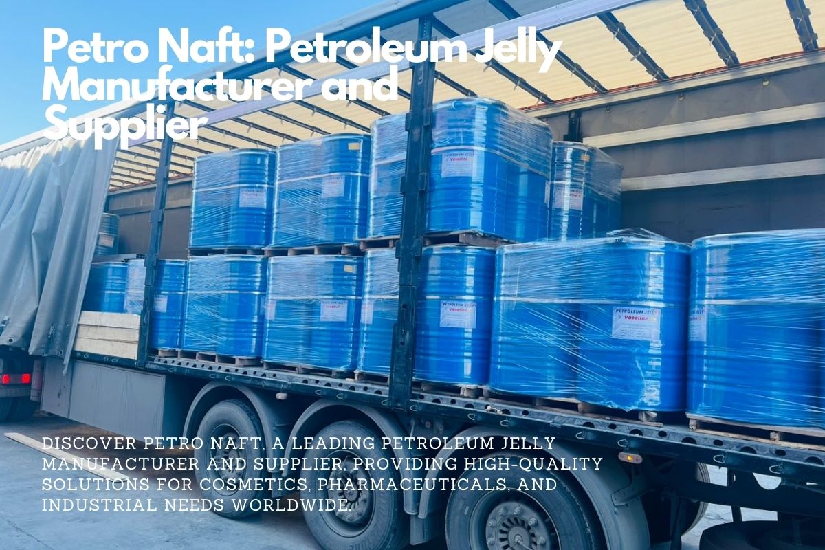 petroleum jelly manufacturer and supplier